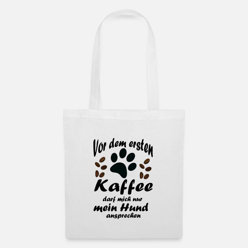 Vor dem ersten Kaffee Hund Geschenk - Stoffbeutel - Weiß