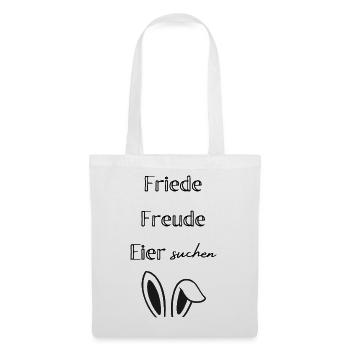Friede Freude Eier suchen – Lustiger Osterspruch - Stoffbeutel - Weiß - Vorne