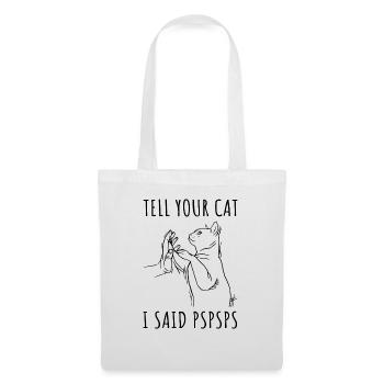 Tell Your Cat I Said Pspsps Cat Owner Cat Trainer - Stoffbeutel - Weiß - Vorne