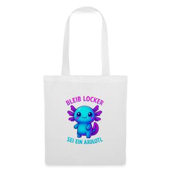 Bleib locker sei ein Axolotl | Neon Spruch Design - Stoffbeutel - Weiß - Vorne
