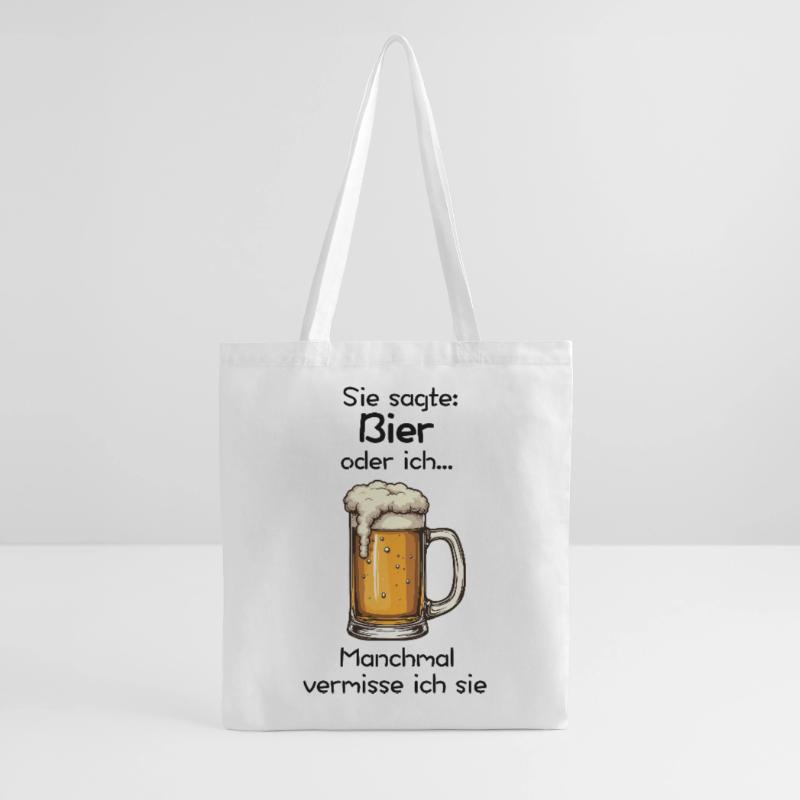 Bier oder ich? Manchmal vermisse ich sie Stoffbeutel