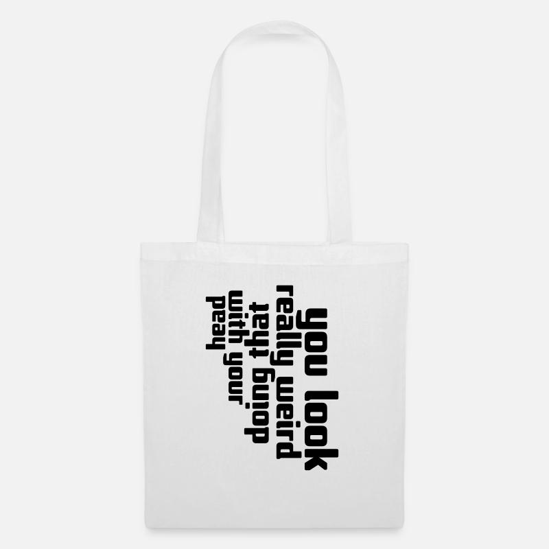 you look really weird - Stoffbeutel - Weiß