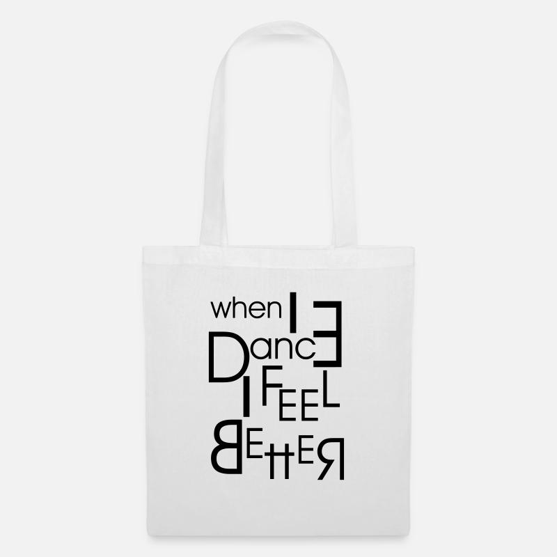 When I Dance I Feel Better - Dance Shirt - Stoffbeutel - Weiß