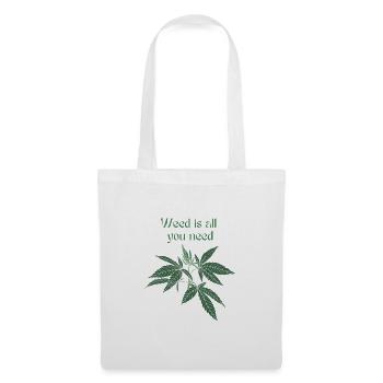 Weed is all you need - Stoffbeutel - Weiß - Vorne