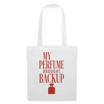 My Perfume Brought Backup - Stoffbeutel - Weiß - Vorne