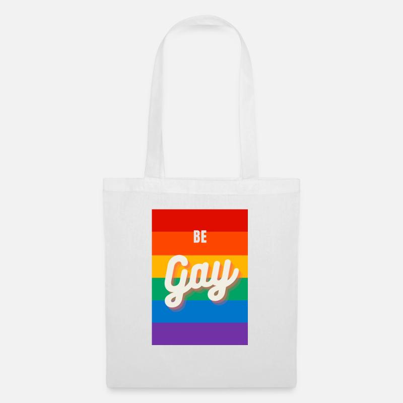 Sei Schwul BE GAY - Stoffbeutel - Weiß