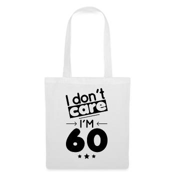 Anniversaire 60 ans - I don't care I'm 60 - Sac en tissu - blanc - Devant