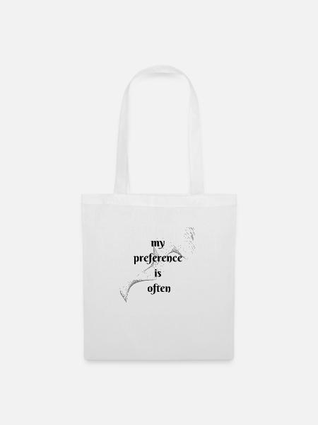 My preference is often - Stoffbeutel - Weiß
