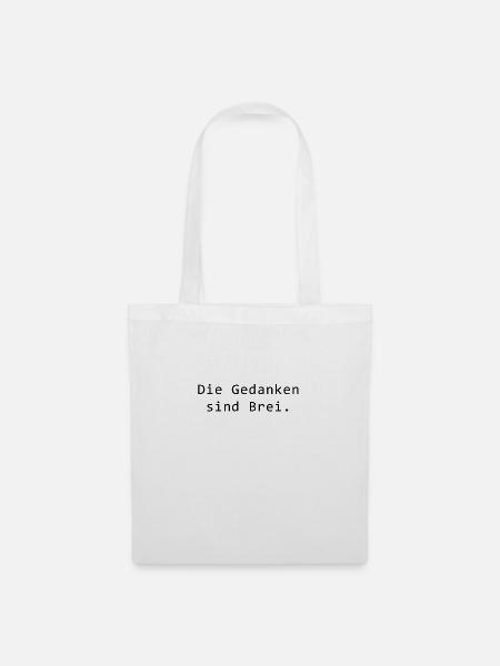 Die Gedanken sind Brei. Baby Essen Kind Geburt - Stoffbeutel - Weiß
