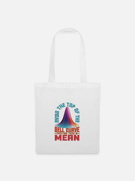 Avoid Top Of The Bell Curve, Everyone Is Mean 2 - Stoffbeutel - Weiß