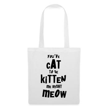 You've CAT to be KITTEN me right MEOW - Sac en tissu - blanc - Devant