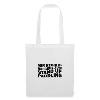 Mir reichts ich gehe zum Stand Up Paddling - Stoffbeutel - Weiß - Vorne