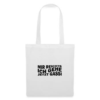 Mir reichts ich gehe jetzt Gassi - Stoffbeutel - Weiß - Vorne