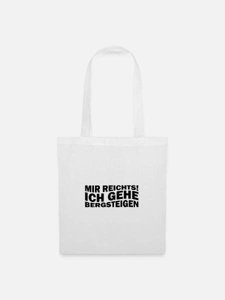 Mir reichts! Ich gehe Bergsteigen - Stoffbeutel - Weiß