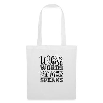 Where words are missing, music speaks. - Tote Bag - white - Front