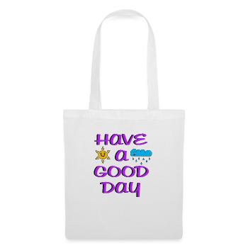 have a good day - Stoffbeutel - Weiß - Vorne
