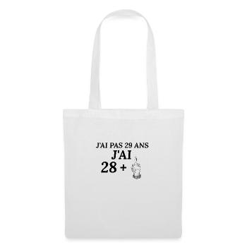 Anniversaire 29 ans . J'ai pas 29 ans j'ai 28+ - Sac en tissu - blanc - Devant