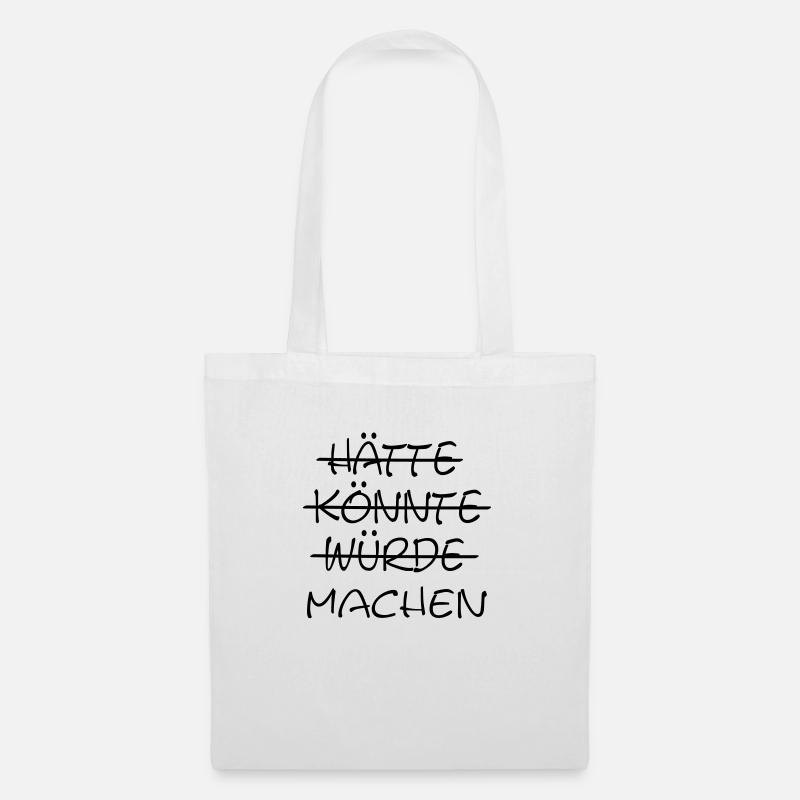 Hätte, Könnte, Würde, Machen! - Stoffbeutel - Weiß