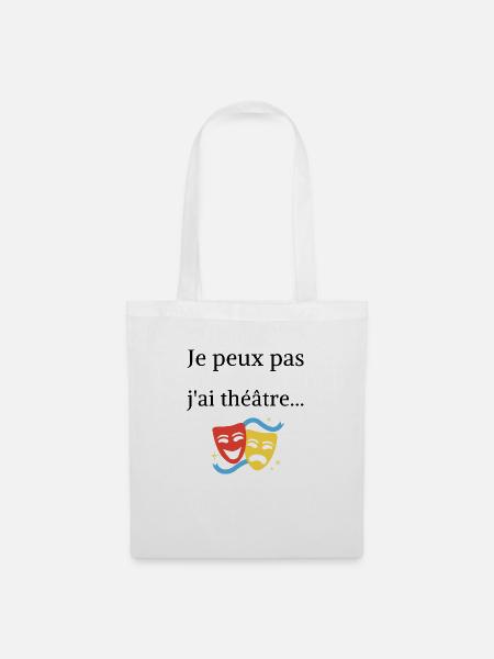 Je peux pas j'ai théâtre... - Sac en tissu - blanc