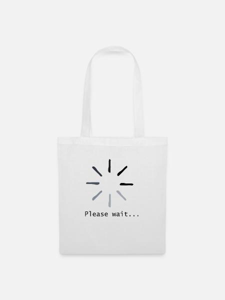 please wait - Stoffbeutel - Weiß