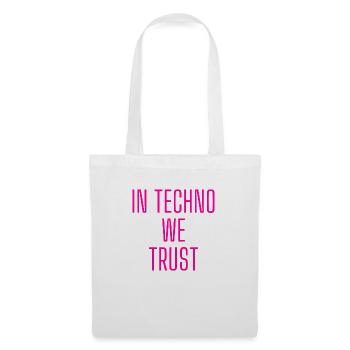 in Techno we trust glow pink - Stoffbeutel - Weiß - Vorne