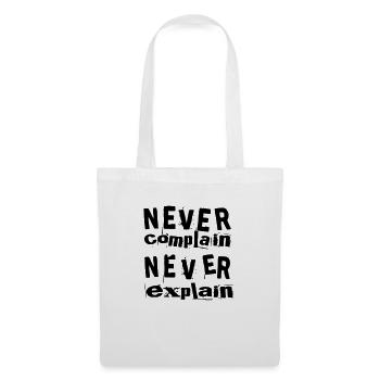 Never complain never explain - Stoffbeutel - Weiß - Vorne