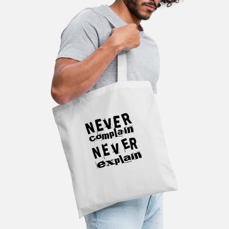 Never complain never explain Stoffbeutel