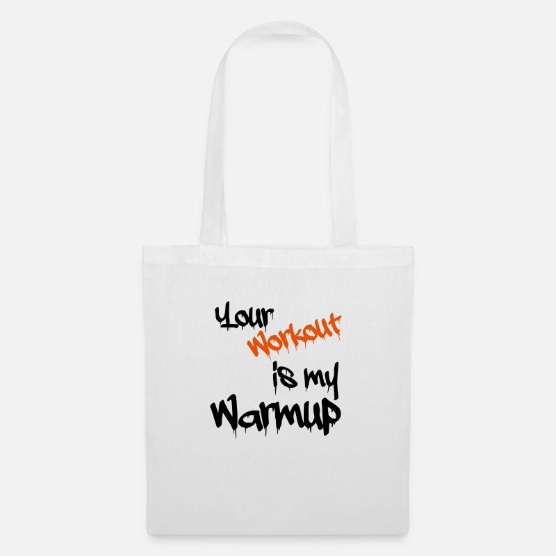 Your workout is my warmup - Stoffbeutel - Weiß