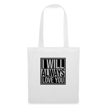 I will always love - Tote Bag - white - Front