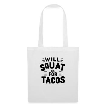 Will Squat for Tacos - Lustiges Design - Stoffbeutel - Weiß - Vorne