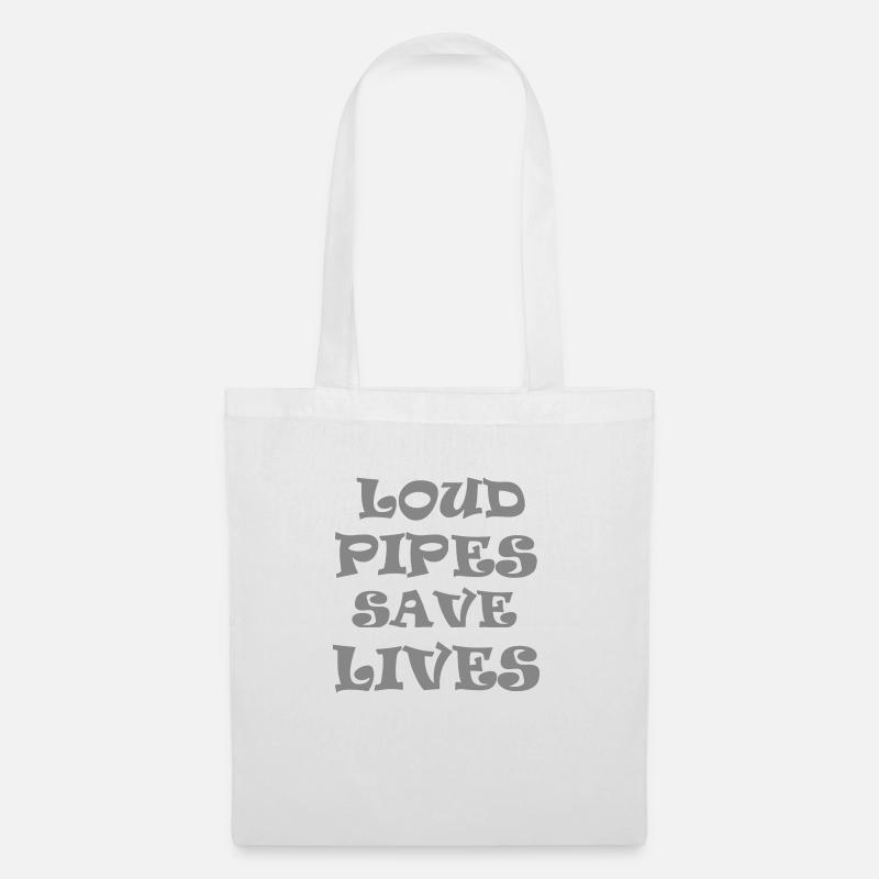 Loud Pipes Save Lives * Color changes possible - Tote Bag - white