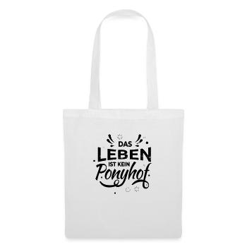 Das Leben ist kein Ponyhof - Stoffbeutel - Weiß - Vorne