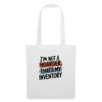I'm Not A Hoarder That's My Inventory - Tote Bag - white - Front