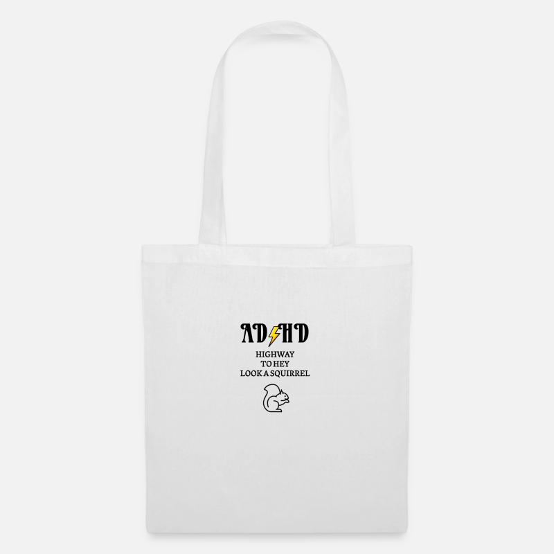 ADHD Highway to hey look a squirrel - Tote Bag - white