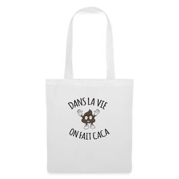 Dans la vie on fait caca - Sac en tissu - blanc - Devant