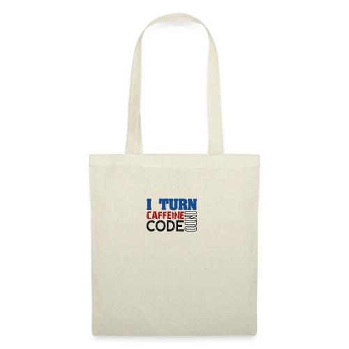 I turn caffeine into code - Tote Bag