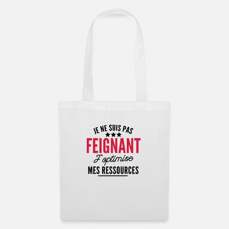 je ne suis pas feignant j optimise mes ressources - Sac en tissu - blanc