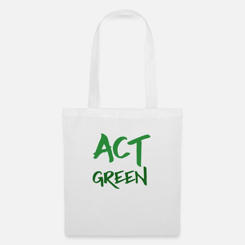 Green Act - Ökologie Handeln Sie Grün - Stoffbeutel - Weiß