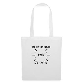 Tu es chiante mais je t'aime - phrase drôle - Sac en tissu - blanc - Devant