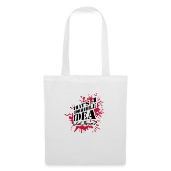 Thats a horrible Idea - Tote Bag - white - Front