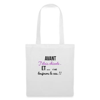 Avant j étais chiante...et c’est toujours le cas - Sac en tissu - blanc - Devant