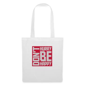 Don't hurry be happy - Tote Bag - white - Front