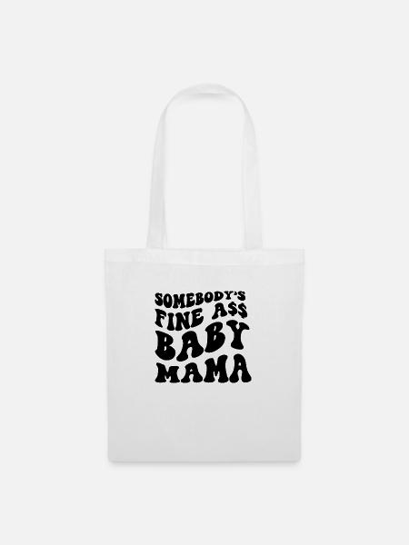 Somebody s Fine Ass Baby Mama - Stoffbeutel - Weiß