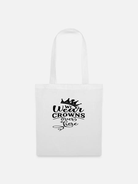 We wear Crowns over here - Stoffbeutel - Weiß