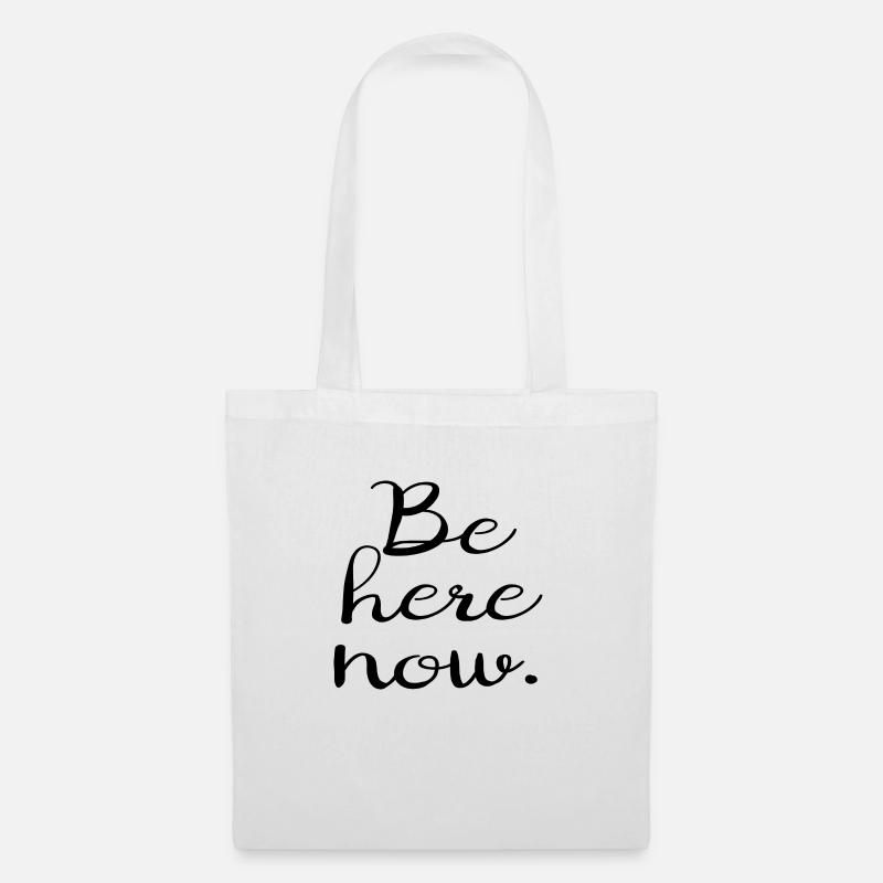 Be here now. - Stoffbeutel - Weiß