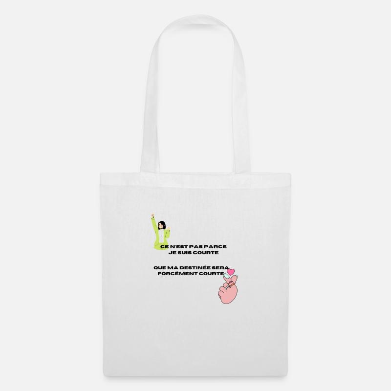 C'e n'est pas parce que je suis courte -idée - Sac en tissu - blanc