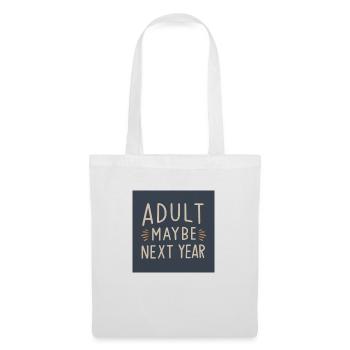 Adult maybe next Year 01 - Stoffbeutel - Weiß - Vorne