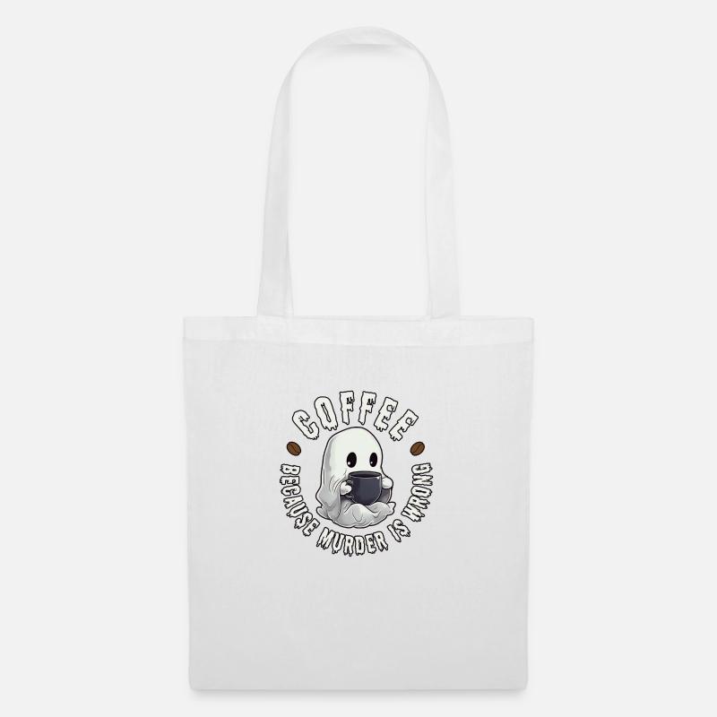 Coffee - because murder is wrong. - Tote Bag - white