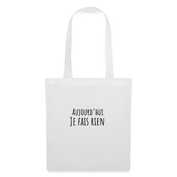 aujourd hui je fais rien - idée cadeau drôle - Sac en tissu - blanc - Devant