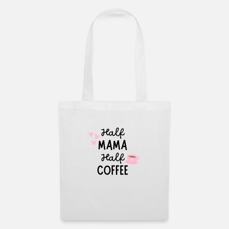 Half Mama Half Coffee - Stoffbeutel - Weiß